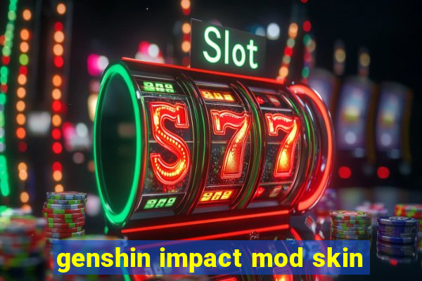 genshin impact mod skin